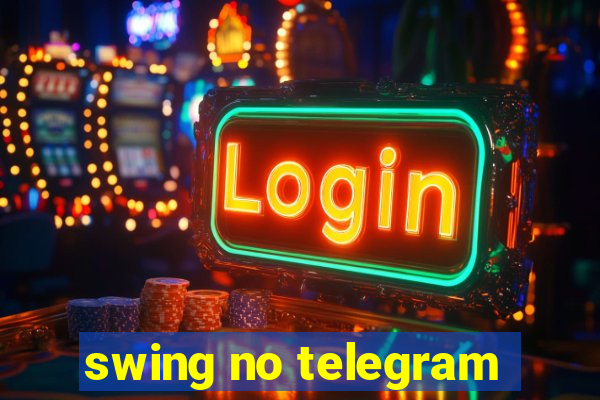 swing no telegram